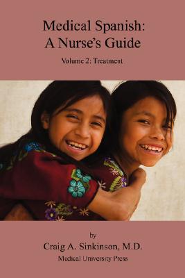 Medical Spanish: A Nurse's Guide Volume 2: Treatment Cover Image