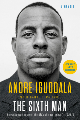 The Sixth Man By Andre Iguodala, Carvell Wallace Cover Image