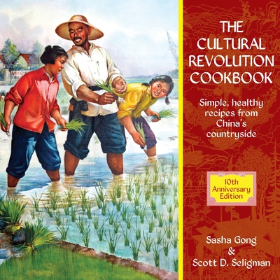 Cultural Revolution Cookbook By Sasha Gong, Scott D. Seligman Cover Image