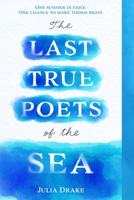 The Last True Poets of the Sea By Julia Drake Cover Image