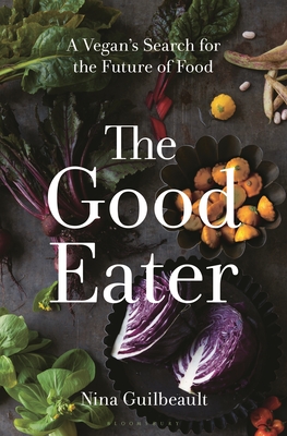 The Good Eater: A Vegan’s Search for the Future of Food Cover Image
