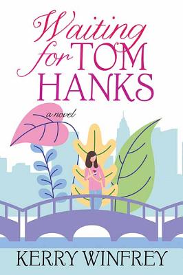 Waiting for Tom Hanks By Kerry Winfrey Cover Image
