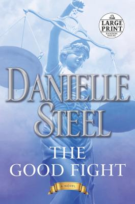 The Good Fight: A Novel By Danielle Steel Cover Image
