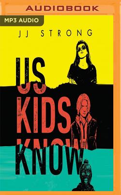 Us Kids Know By Jj Strong, Pat Young (Read by), Jacob York (Read by) Cover Image
