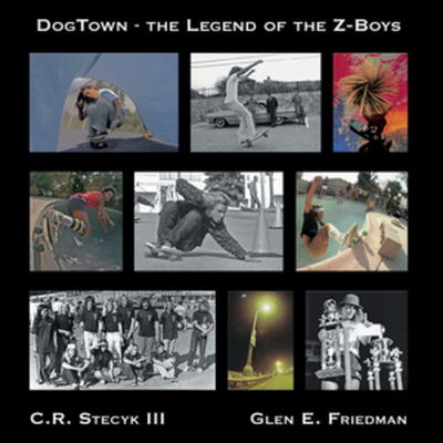 DogTown: The Legend of the Z-Boys By Glen E. Friedman, C.R. Stecyk Cover Image