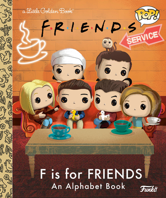 F is for Friends: An Alphabet Book (Funko Pop!) (Little Golden Book)
