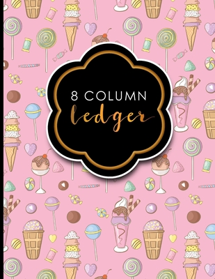 8 Column Ledger: Account Book Ledger, Accounting Notebook Ledger, Ledger For Accounting, Cute Ice Cream & Lollipop Cover, 8.5