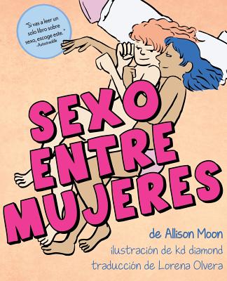 Sexo Entre Mujeres By Allison Moon, Lorena Olvera (Translator), Kd Diamond (Illustrator) Cover Image