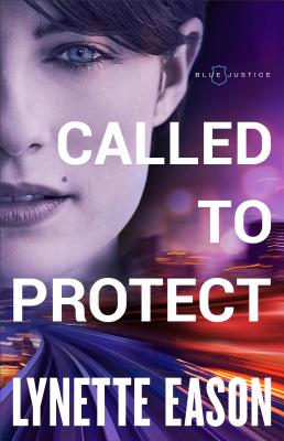 Called to Protect (Blue Justice #2) By Lynette Eason Cover Image