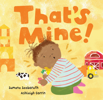 That's Mine! By Sumana Seeboruth, Ashleigh Corrin (Illustrator) Cover Image
