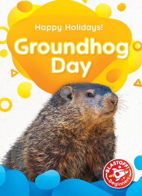 Groundhog Day (Happy Holidays!) By Betsy Rathburn Cover Image