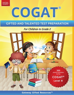 COGAT Test Prep Grade 2 Level 8: Gifted and Talented Test Preparation Book - Practice Test/Workbook for Children in Second Grade By Gateway Gifted Resources Cover Image