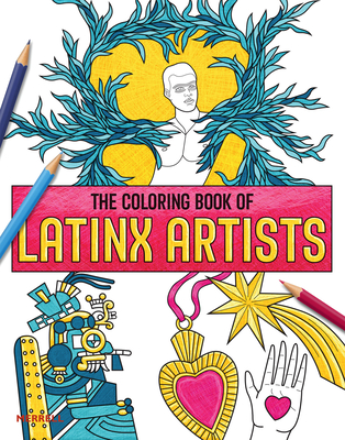 The Coloring Book of Latinx Artists By Rita Gonzalez (Introduction by) Cover Image