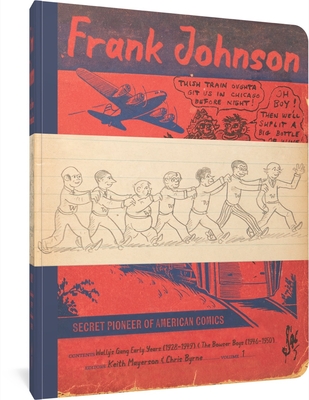 Frank Johnson, Secret Pioneer of American Comics Vol. 1: Wally's Gang Early Years (1928-1949) and The Bowser Boys (1946-1950) By Frank Johnson, Chris Byrne (Editor), Keith Mayerson (Editor) Cover Image