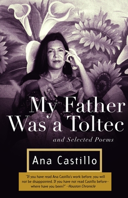 My Father Was a Toltec: and Selected Poems Cover Image