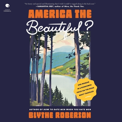 America the Beautiful?: One Woman in a Borrowed Prius on the Road Most Travelled Cover Image