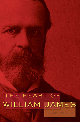 Heart of William James By William James, Robert D. Richardson (Editor) Cover Image