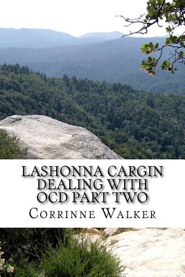 Lashonna Cargin Dealing With OCD Part Two By Corrinne Walker Cover Image