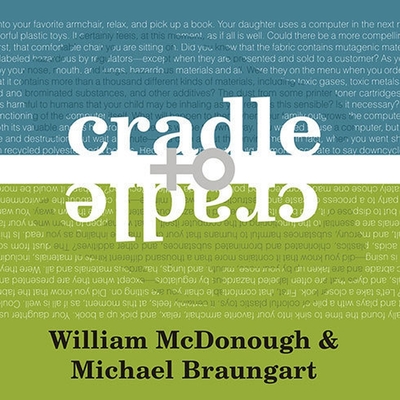 Cradle to Cradle: Remaking the Way We Make Things Cover Image