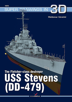 The Fletcher-Class Destroyer USS Stevens (DD-479) (Super Drawings in 3D) The Fletcher-Class Destroyer USS Stevens (DD-479) (Super Drawings in 3D) cover