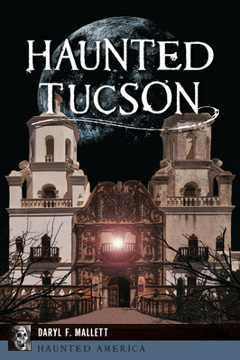 Haunted Tucson (Haunted America)