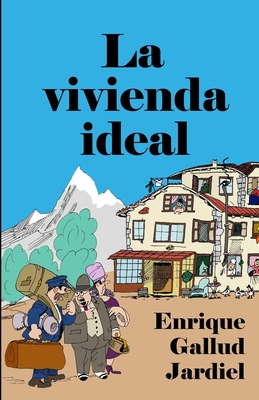 La vivienda ideal: Cómo comprarla, mejorarla y embellecerla By Enrique Gallud Jardiel Cover Image