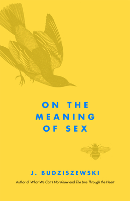 On the Meaning of Sex By J. Budziszewski Cover Image