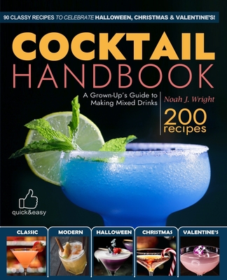 The COCKTAIL HANDBOOK: A Grown-Up's Guide to Making Mixed Drinks (Cocktail  Book, Bartender Book, Mixology Book, Christmas Cocktails, Hallowee  (Paperback)
