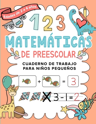 Matemáticas de Preescolar Cuaderno de Trabajo para Niños Pequeños: Spanish Edition - Aprendiendo a contar - Un cuaderno de actividades infantiles para Cover Image