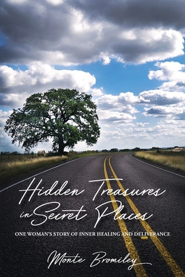 Hidden Treasures in Secret Places: One Woman's Story of Inner Healing and Deliverance Cover Image