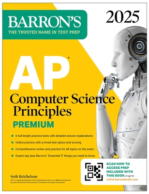 AP Computer Science Principles Premium, 2025: Prep Book with 6 