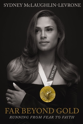 Far Beyond Gold: Running from Fear to Faith By Sydney McLaughlin Cover Image