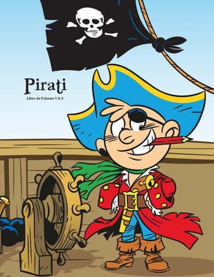 Pirati Libro da Colorare 1 & 2 By Nick Snels Cover Image