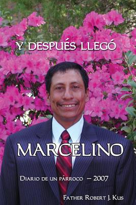 y Despues llego Marcelino By Robert J. Kus Cover Image