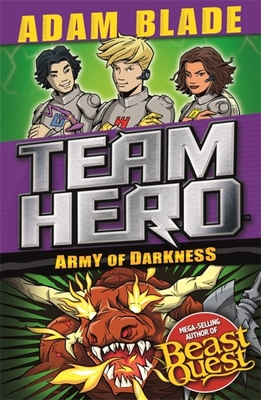 Team Hero: Army of Darkness: Series 3, Book 3 By Adam Blade Cover Image