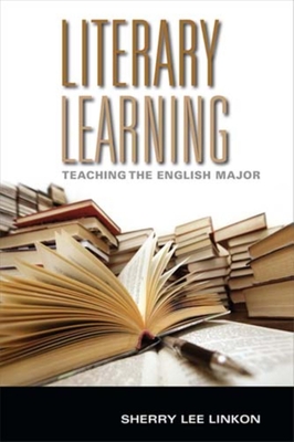 Literary Learning: Teaching the English Major (Scholarship of Teaching and Learning) Cover Image