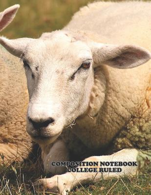 Composition Notebook College Ruled: High School, sheep , College, Animal, Nature Cover, Cute Composition Notebook, College Notebooks, Girl Boy School Cover Image