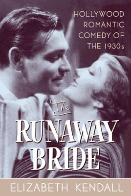 The Runaway Bride: Hollywood Romantic Comedy of the 1930s Cover Image