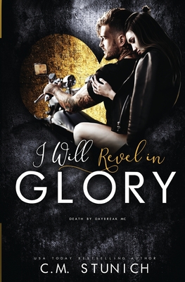 I Will Revel in Glory (Death by Daybreak Motorcycle Club #3)