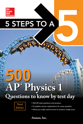 5 Steps to a 5: 500 AP Physics 1 Questions to Know by Test Day, Third Edition Cover Image