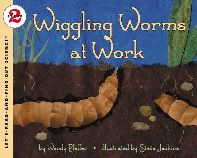 Wiggling Worms at Work (Let's-Read-and-Find-Out Science 2) Cover Image