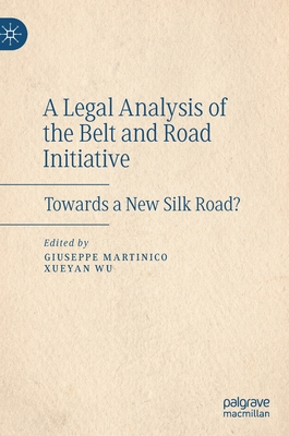 A Legal Analysis of the Belt and Road Initiative: Towards a New Silk Road? Cover Image