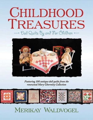 Childhood Treasures: Doll Quilts By And For Children Cover Image