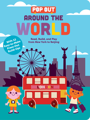Pop Out Around the World: Read, Build, and Play from New York to Beijing. An Interactive Board Book About Diversity and Cities Around the World (Pop Out Books) By duopress labs, Daniel Clark (Illustrator), Anna Clark (Illustrator) Cover Image