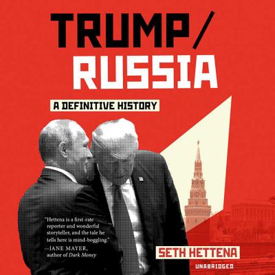 Trump\/Russia Lib/E: A Definitive History By Seth Hettena, Keith Sellon-Wright (Read by) Cover Image