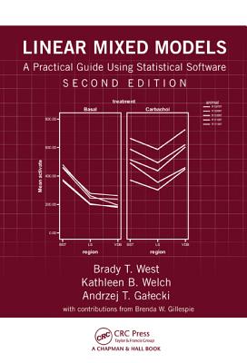 Linear Mixed Models: A Practical Guide Using Statistical Software, Second Edition By Brady T. West, Kathleen B. Welch, Andrzej T. Galecki Cover Image