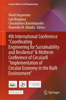 4th International Conference Coordinating Engineering for Sustainability and Resilience & Midterm Conference of Circularb "Implementation of Circular (Lecture Notes in Civil Engineering #489)