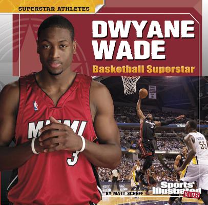 Dwyane Wade: Basketball Superstar (Superstar Athletes) By Matt Doeden Cover Image