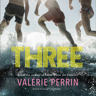 Three By Valérie Perrin, Elisabeth Lagelée (Read by) Cover Image