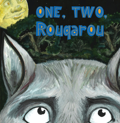 One, Two, Rougarou By Alexis Braud, Alexis Braud (Illustrator) Cover Image